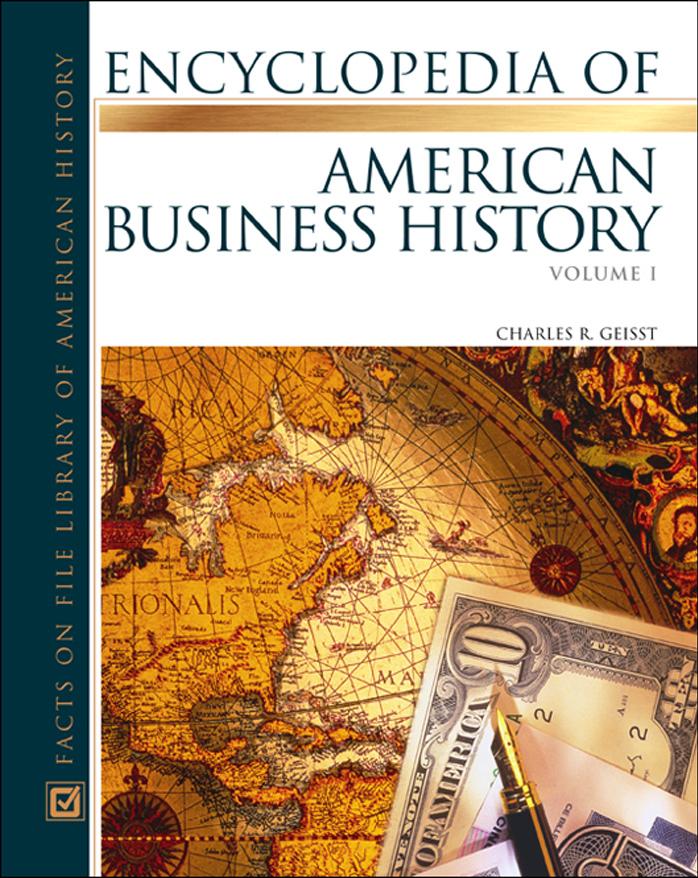 Encyclopedia of American Business History by Charles R. Geisst