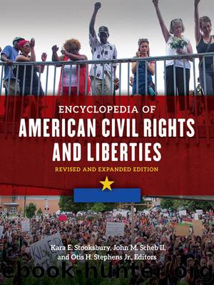 Encyclopedia of American Civil Rights and Liberties by Kara Stooksbury