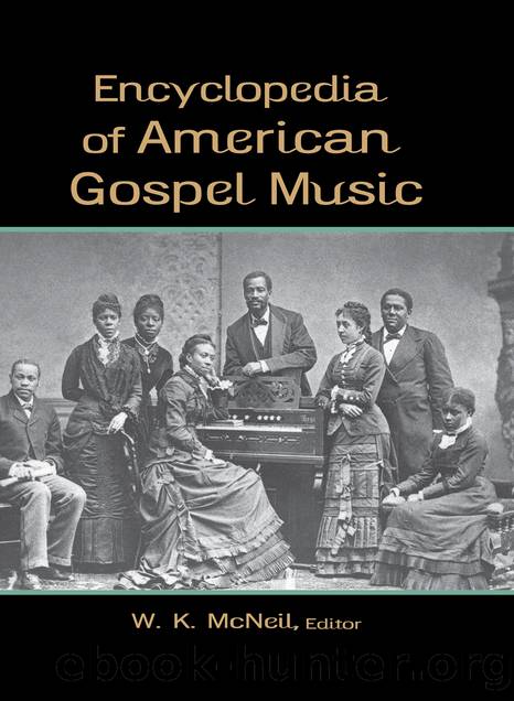 Encyclopedia of American Gospel Music by McNeil W. K.;