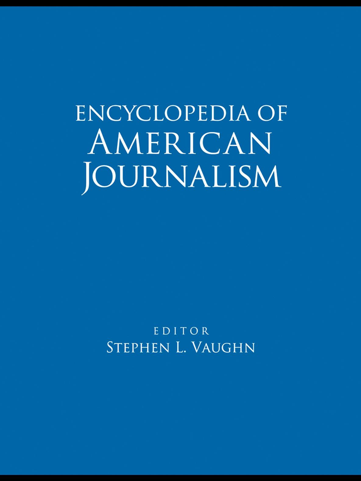Encyclopedia of American Journalism by Stephen L. Vaughn (edt)