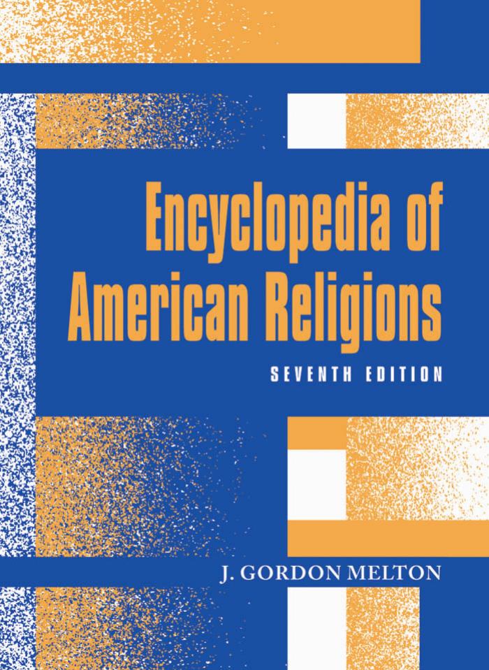 Encyclopedia of American Religions, 7th edition 2003 by J. Gordon Melton Thompson Gale
