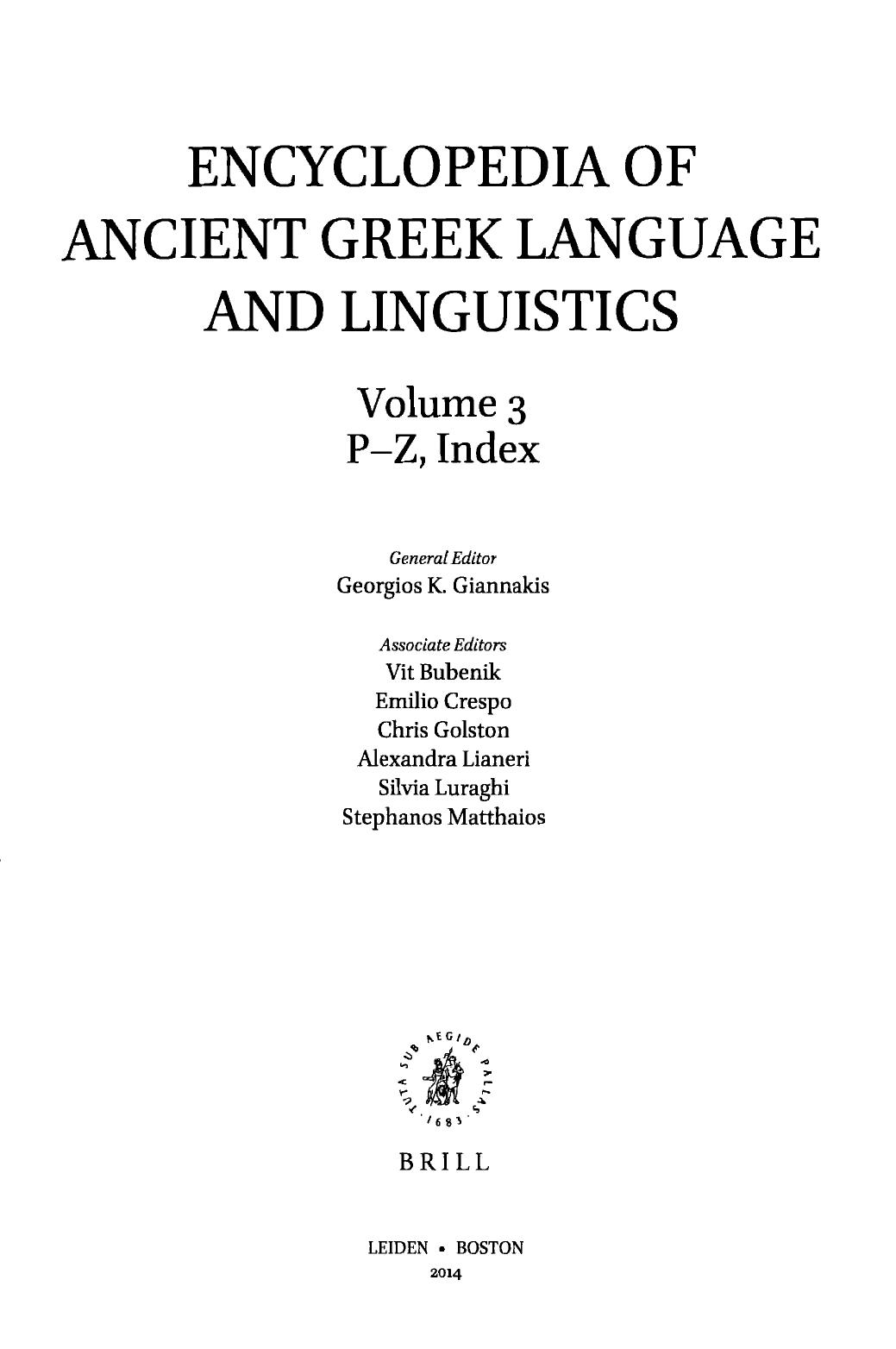 Encyclopedia of Ancient Greek Language and Linguistics (EAGLL): P-Z, Index by Georgios K. Giannakis (general editor)
