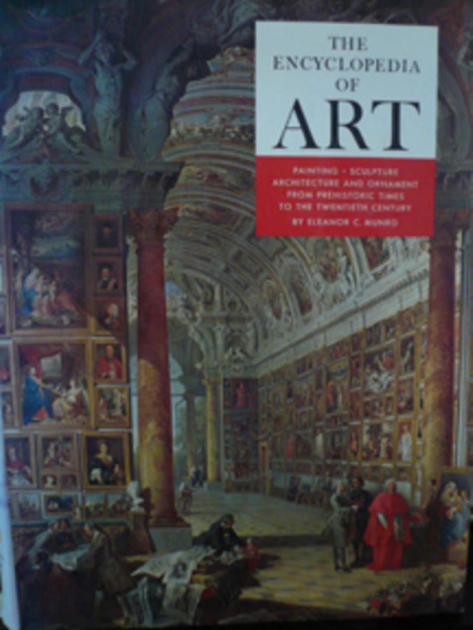Encyclopedia of Art by Painting Sculpture Architecture & Ornament From Prehistoric Times to the Twentieth Century