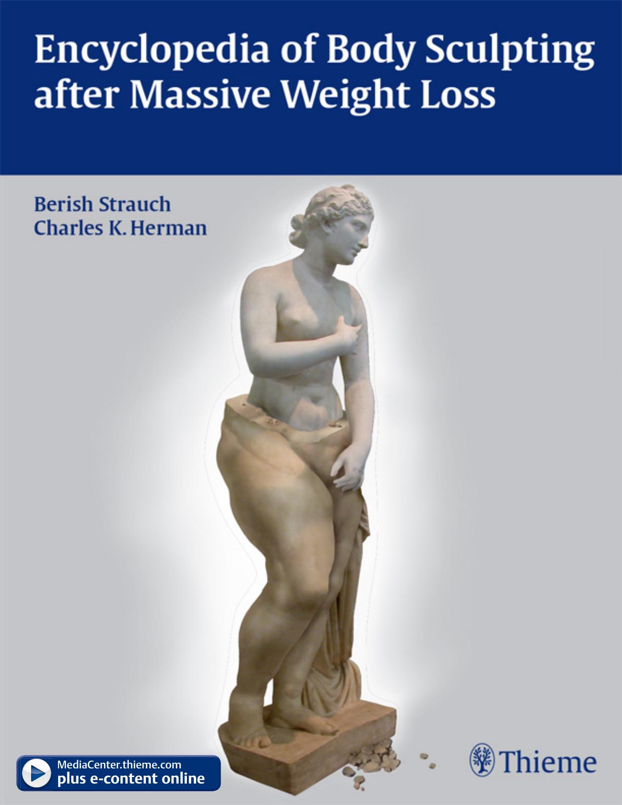 Encyclopedia of Body Sculpting After Massive Weight Loss by Herman Charles K. Strauch Berish