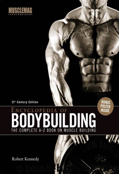 Encyclopedia of Bodybuilding by Kennedy Robert H
