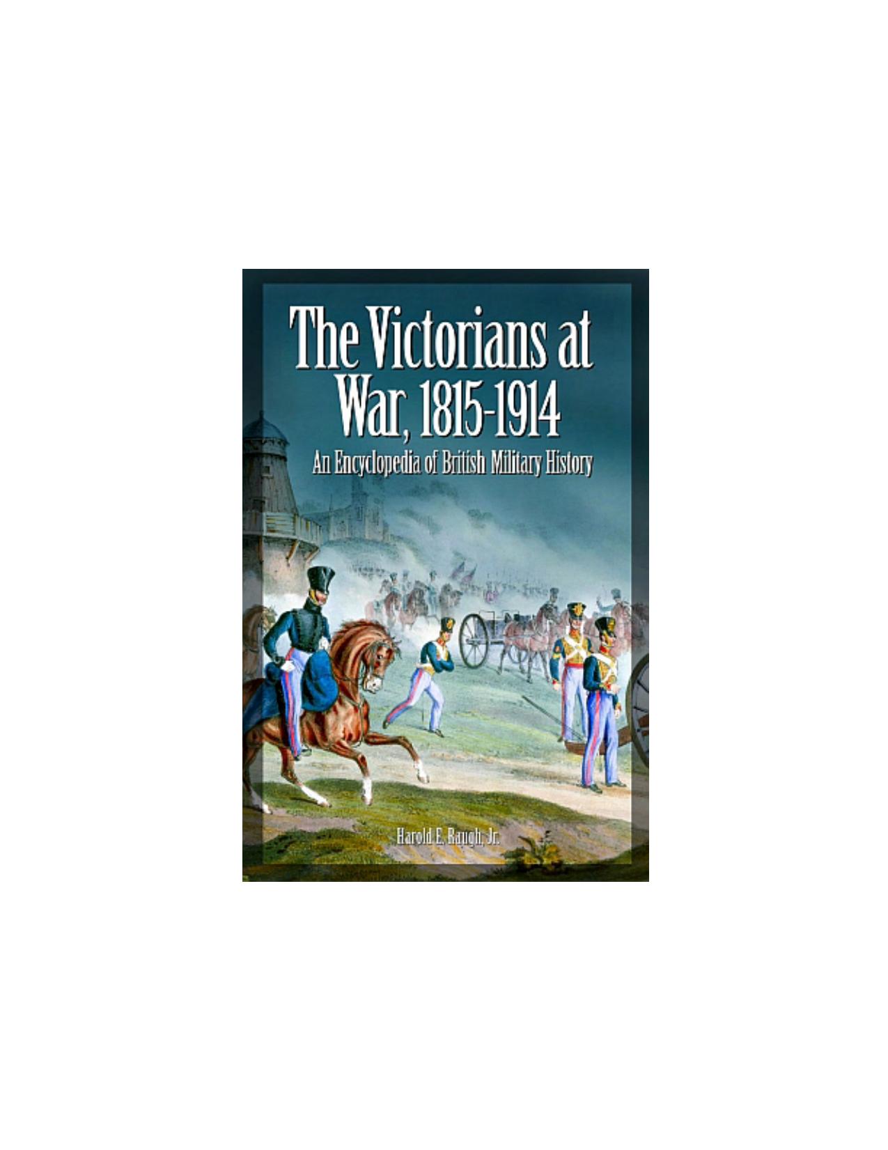 Encyclopedia of British Military History by The Victorians at War 1815-1914