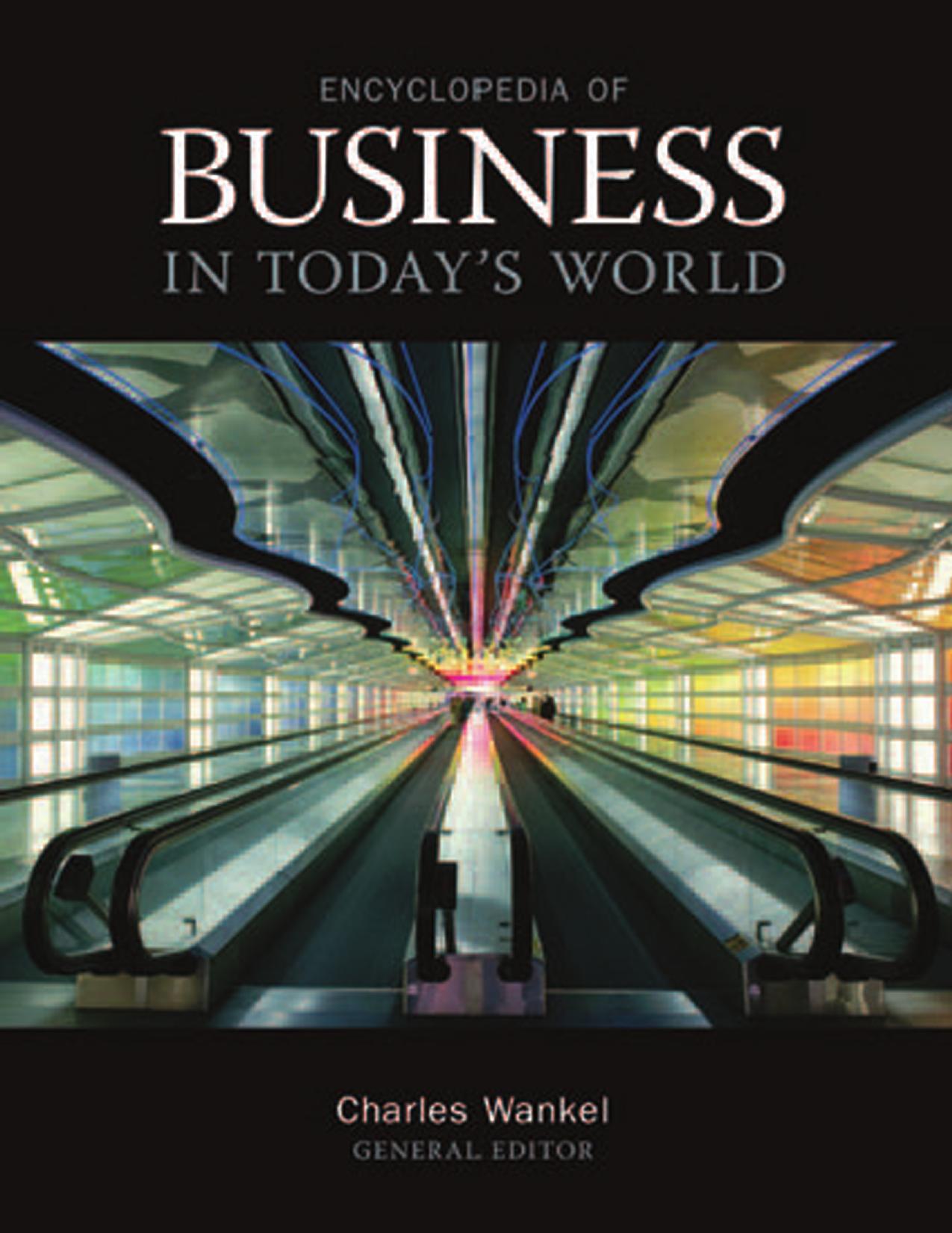 Encyclopedia of Business in Today's World by Charles Wankel