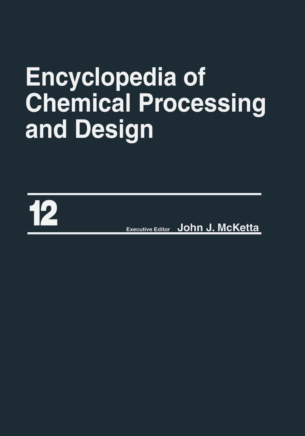Encyclopedia of Chemical Processing and Design: Volume 12 - Corrosion to Cottonseed by John J. McKetta Jr