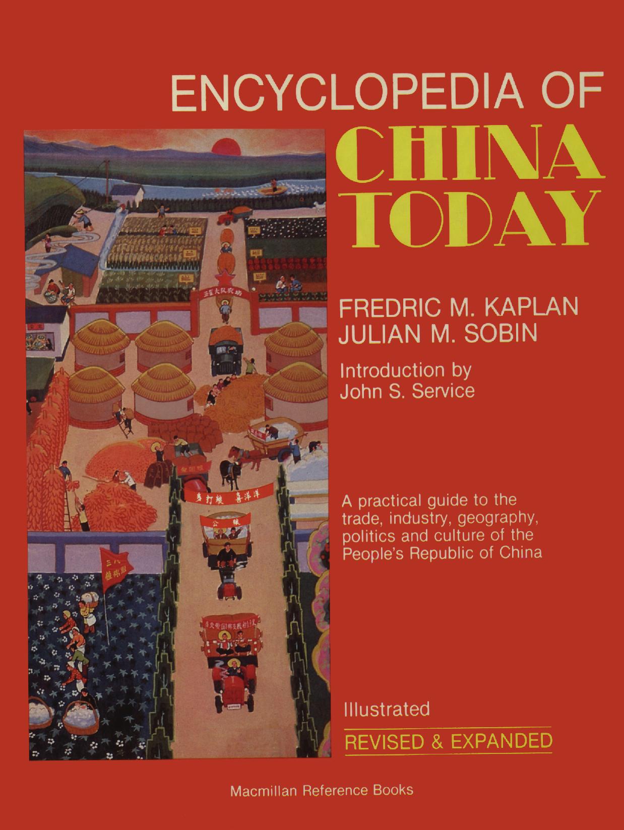 Encyclopedia of China Today: Revised and Expanded by Fredric M. Kaplan Julian M. Sobin (auth.)