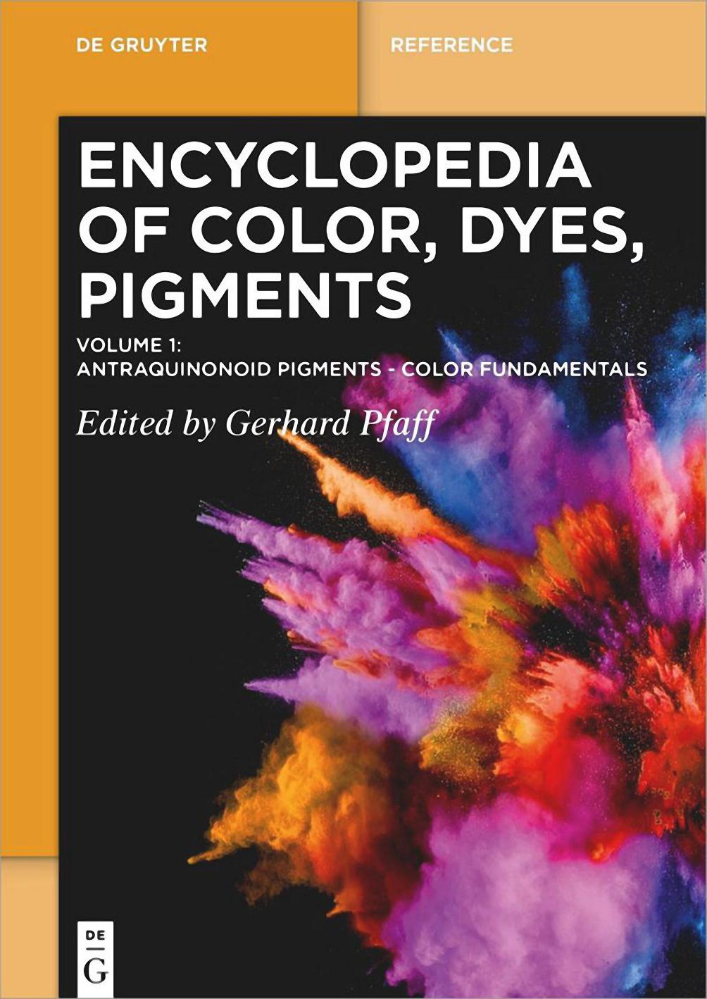 Encyclopedia of Color, Dyes, Pigments. Volume 1: Antraquinonoid Pigments - Color Fundamentals by Pfaff G. (ed.)