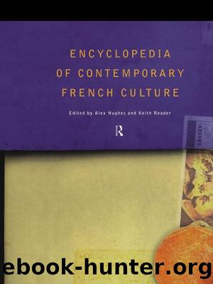 Encyclopedia of Contemporary French Culture by Hughes Alexandra; Hughes Alex; Reader Keith A