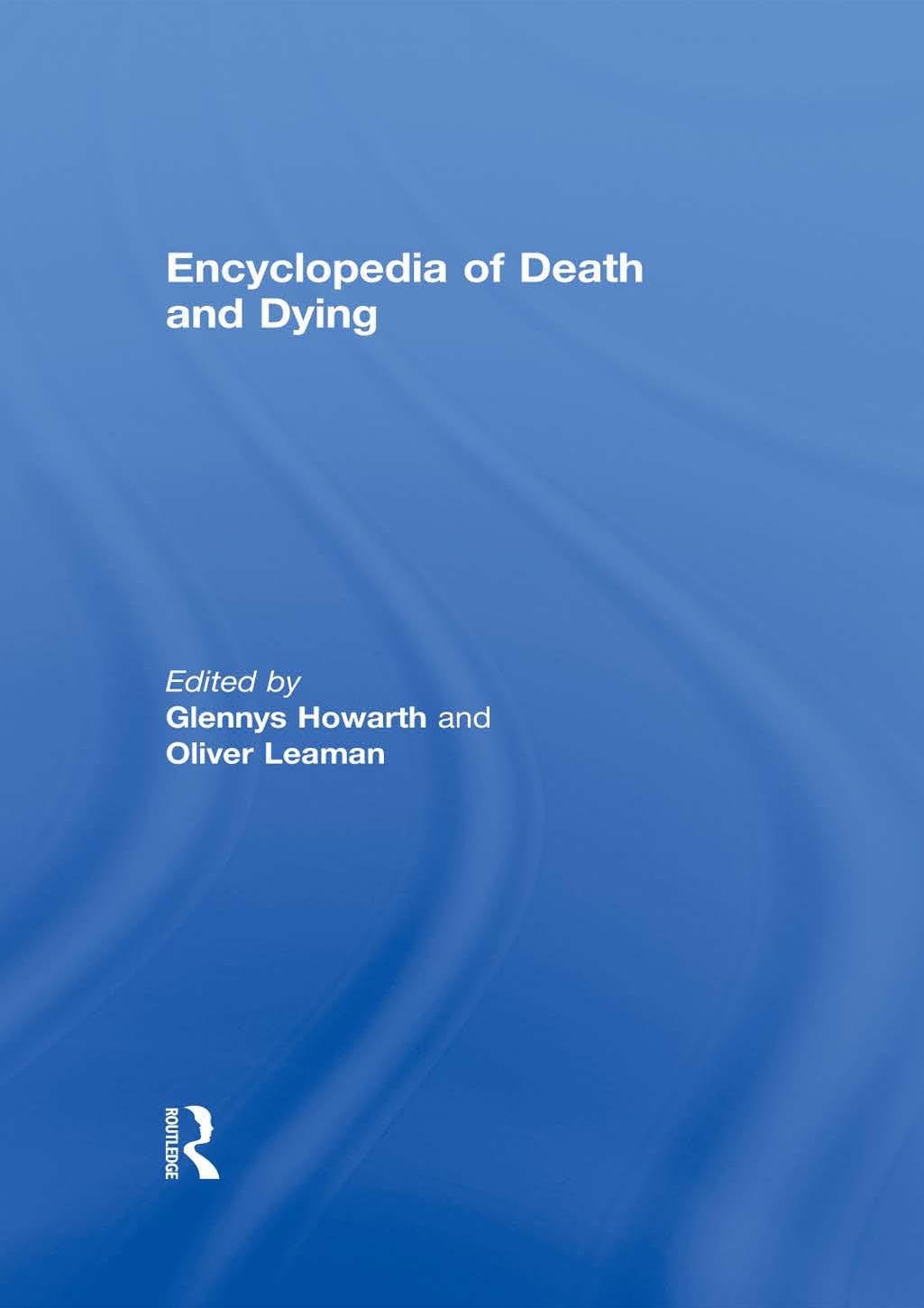 Encyclopedia of Death and Dying by Glennys Howarth (editor) Oliver Leaman (editor)