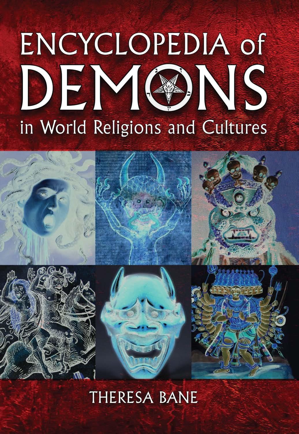 Encyclopedia of Demons in World Religions and Cultures by Bane Theresa