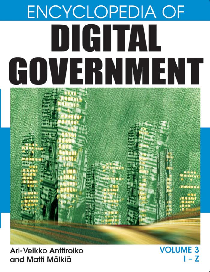 Encyclopedia of Digital Government by Ari-veikko Anttiroiko & Matti Malkia