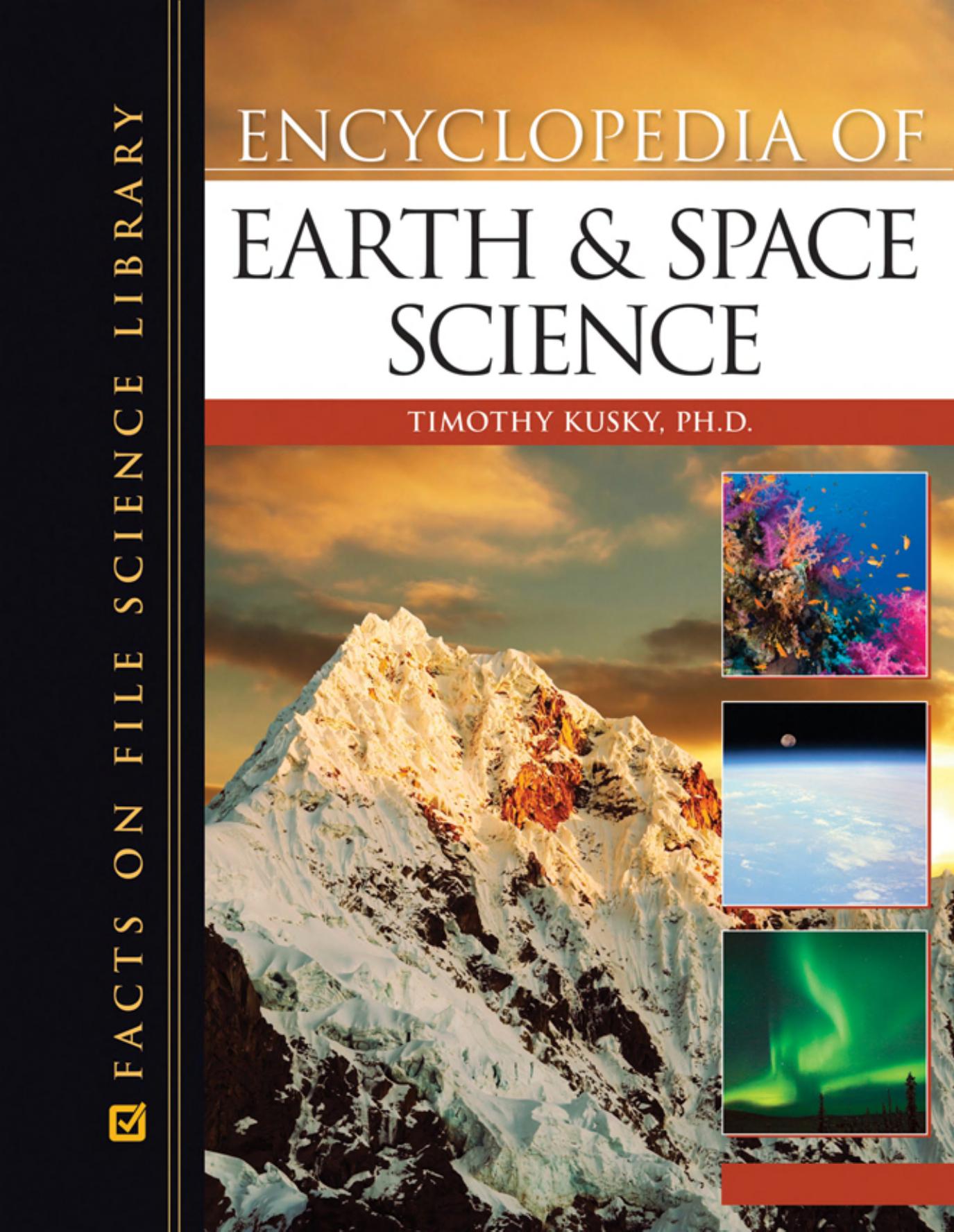 Encyclopedia of Earth and Space Science (Science Encyclopedia) by Timothy Kusky