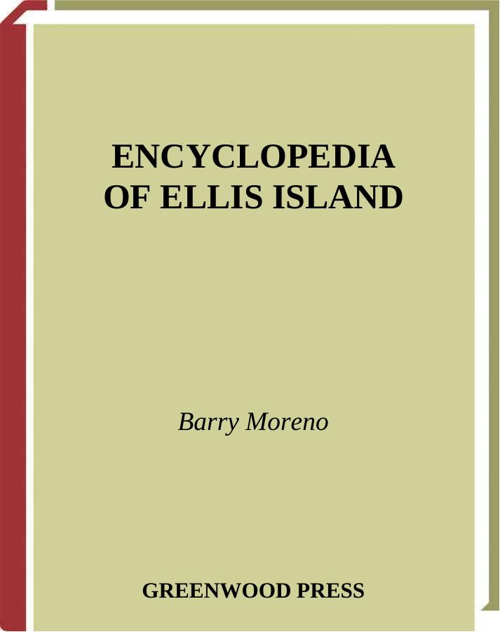 Encyclopedia of Ellis Island by Barry Moreno