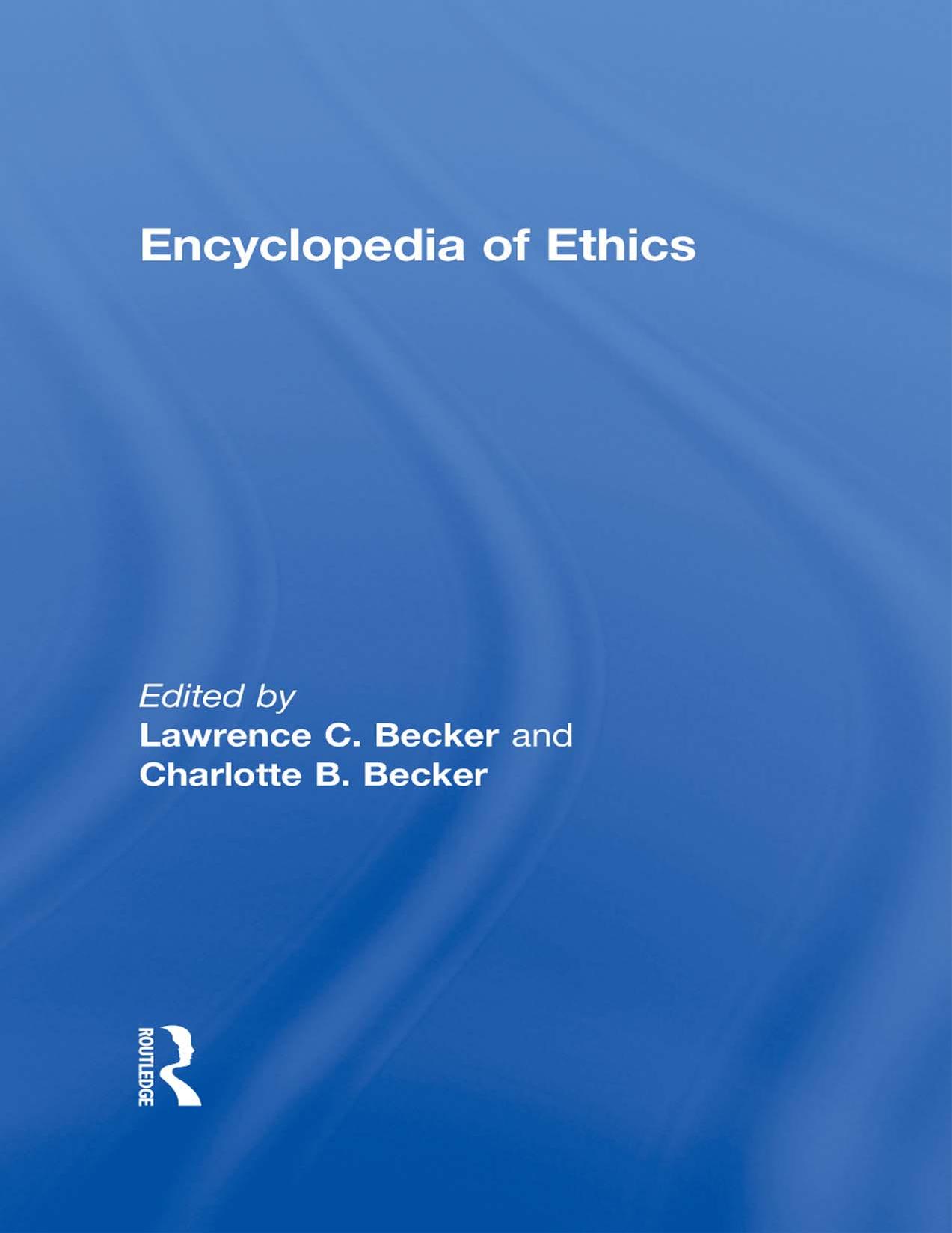 Encyclopedia of Ethics by Lawrence C. Becker