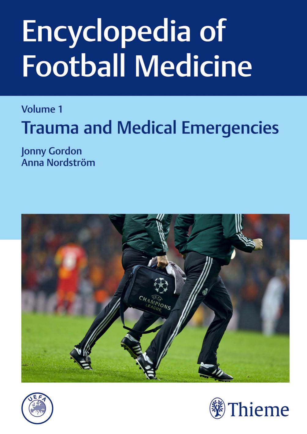 Encyclopedia of Football Medicine, Volume 1 : Trauma and Medical Emergencies by Unknow