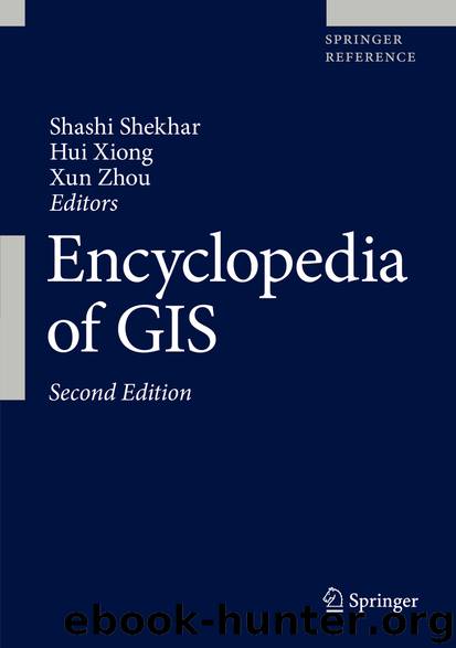 Encyclopedia of GIS by Shashi Shekhar Hui Xiong & Xun Zhou