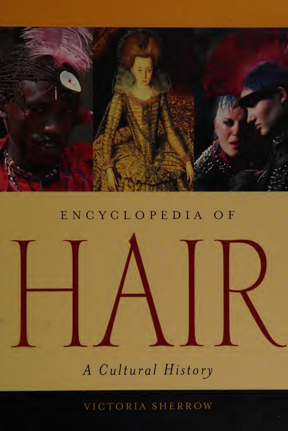 Encyclopedia of Hair: A Cultural History by Victoria Sherrow