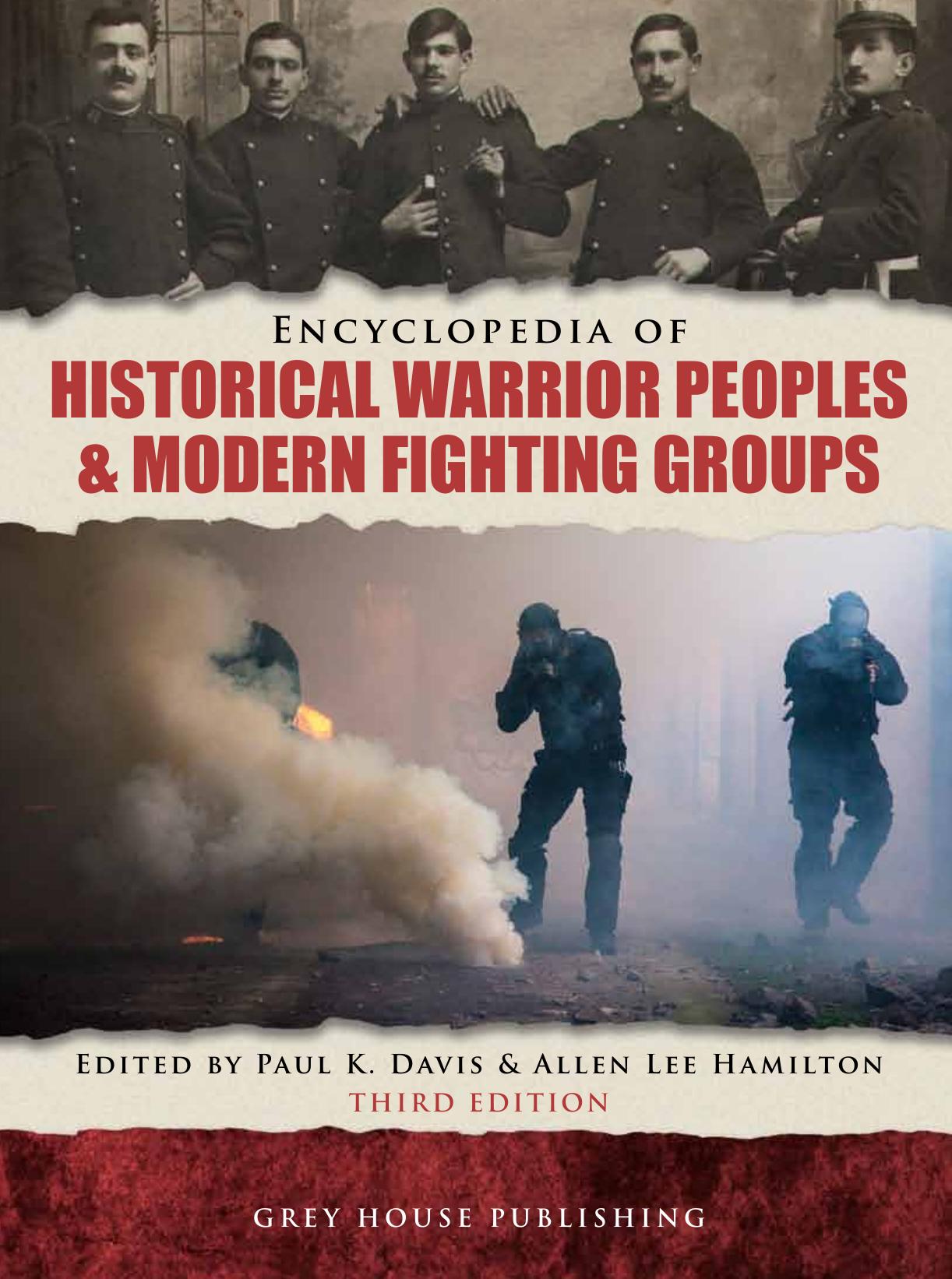 Encyclopedia of Historical Warrior Peoples & Modern Fighting Groups, Third Edition by Paul K. Davis