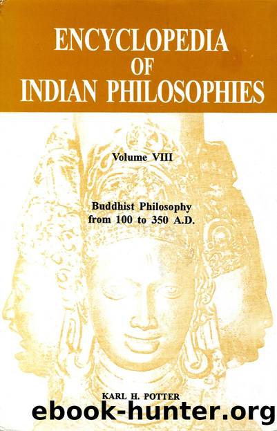 Encyclopedia of Indian Philosophies-Vol 8 by Buddhist Philosophy from 100 to 350 AD