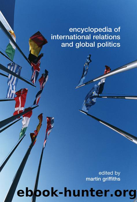 Encyclopedia of International Relations and Global Politics by Martin Griffiths