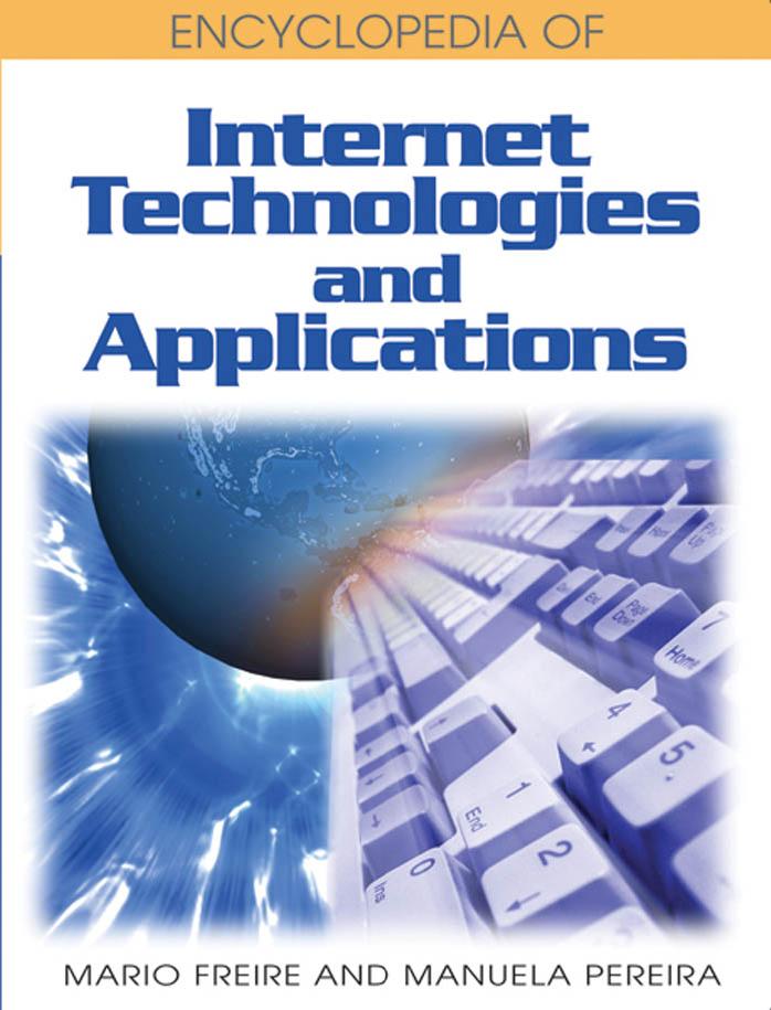 Encyclopedia of Internet Technologies and Applications by Unknown