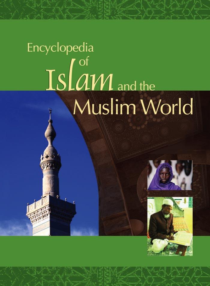Encyclopedia of Islam and the Muslim World by Editor in Chief Richard C. Martin