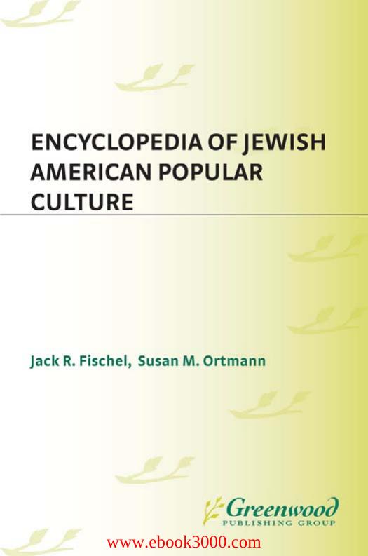 Encyclopedia of Jewish American Popular Culture by Unknow