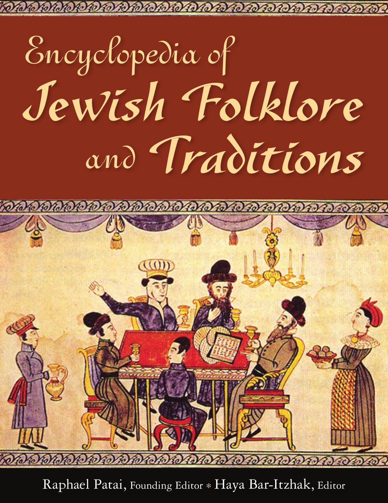Encyclopedia of Jewish Folklore and Traditions by Raphael Patai Haya Bar-Itzhak Raphael Patai Haya Bar-Itzhak