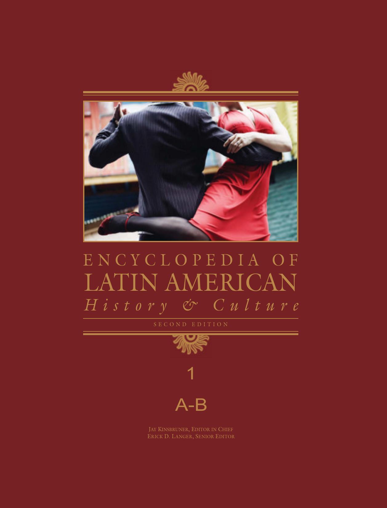 Encyclopedia of Latin American History and Culture Volume 1 by Jay Kinsbruner