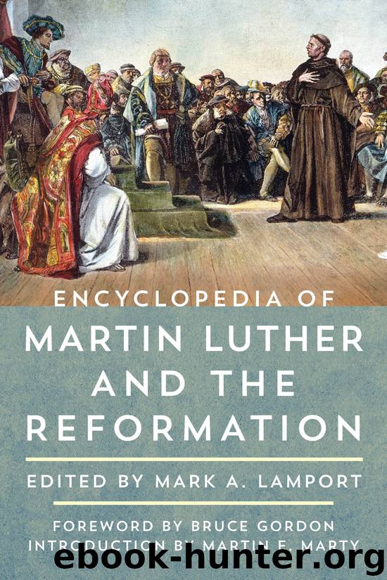 Encyclopedia of Martin Luther and the Reformation by Mark A. Lamport