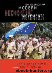 Encyclopedia of Modern Separatist Movements by Christopher Hewitt & Tom Cheetham