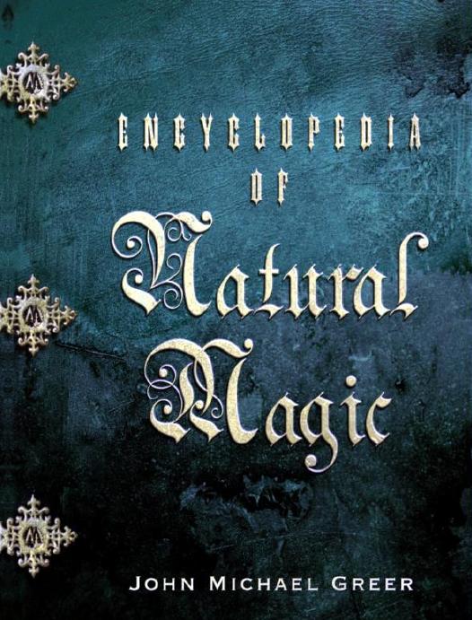 Encyclopedia of Natural Magic by John Michael Greer