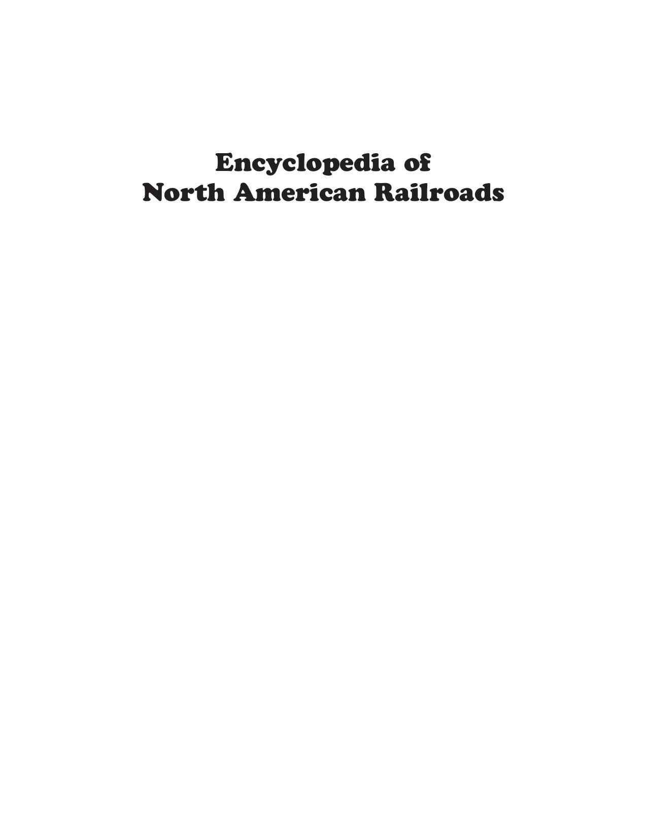 Encyclopedia of North American Railroads by William D. Middleton (editor) George M. Smerk (editor) Roberta L. Diehl (editor)