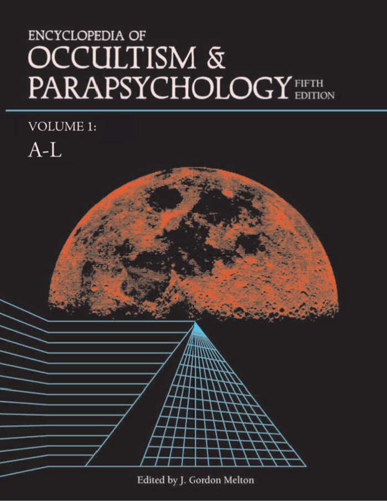 Encyclopedia of Occultism & Parapsychology, 5th Edition (2 Volume Set) by J. Gordon Melton