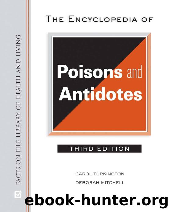 Encyclopedia of Poisons and Antidotes, 3ed (2009) by Carol Turkington Deborah Mitchell