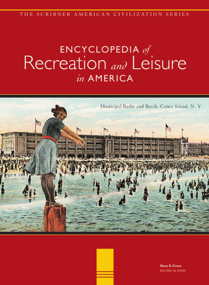 Encyclopedia of Recreation & Leisure in America by Gary S. Cross