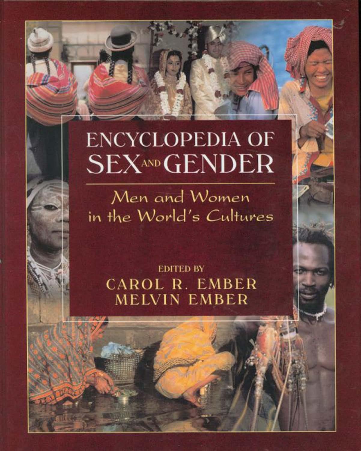 Encyclopedia of Sex and Gender Men and Women in the Worlds Cultures by Unknown