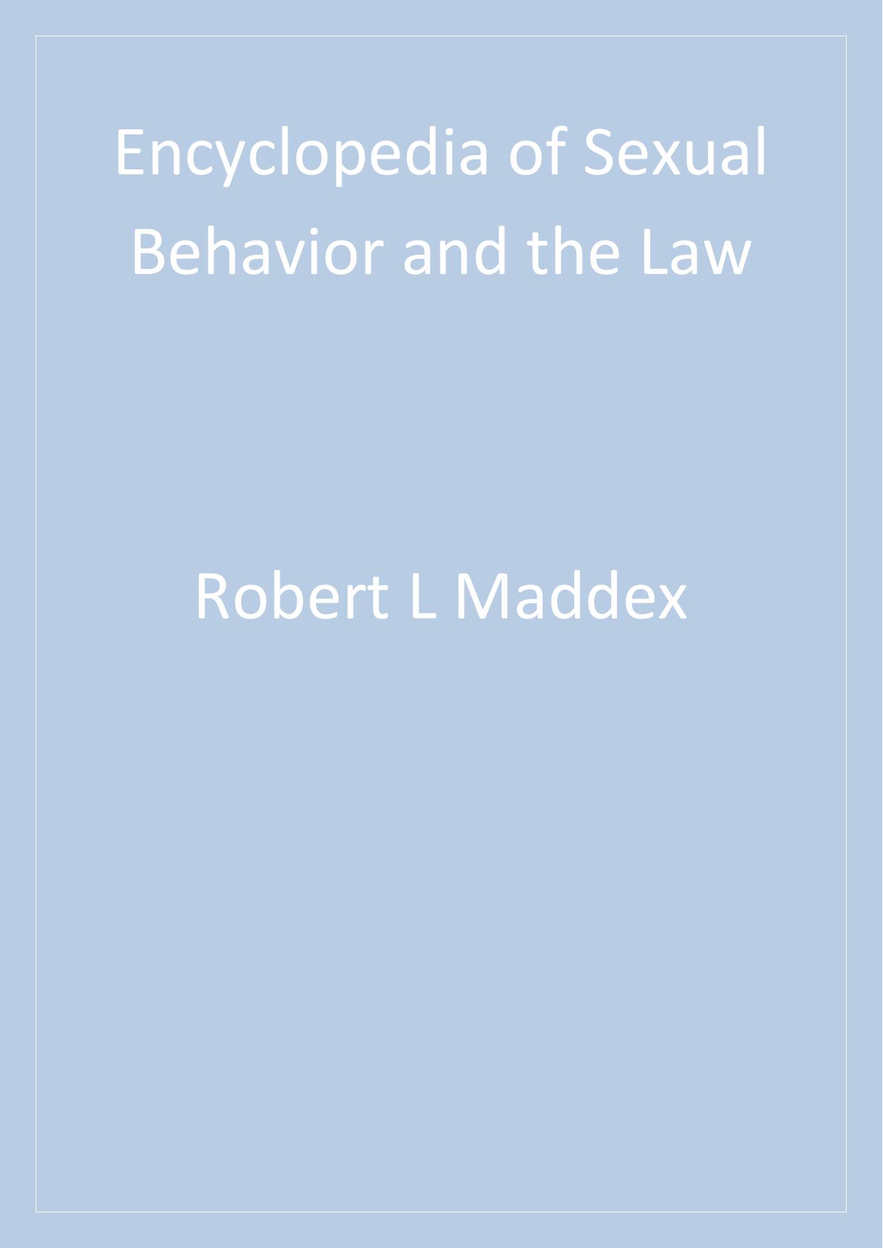 Encyclopedia of Sexual Behavior and the Law by Robert L. Maddex