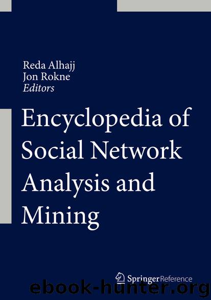 Encyclopedia of Social Network Analysis and Mining by Reda Alhajj & Jon Rokne