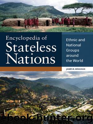 Encyclopedia of Stateless Nations: Ethnic and National Groups Around the World, 2nd Edition by James B. Minahan