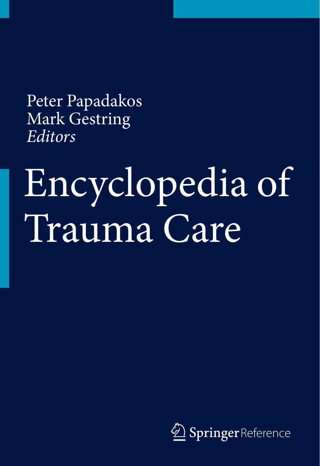 Encyclopedia of Trauma Care by Peter J. Papadakos Mark L. Gestring (eds.)