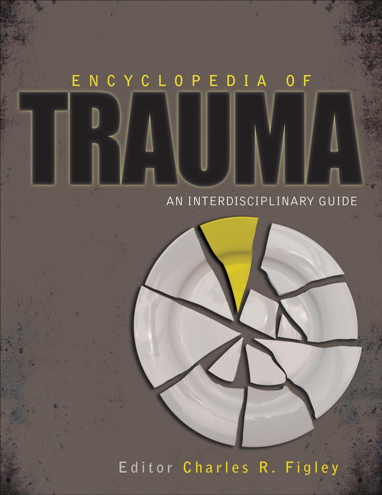 Encyclopedia of Trauma: An Interdisciplinary Guide by Charles R. Figley