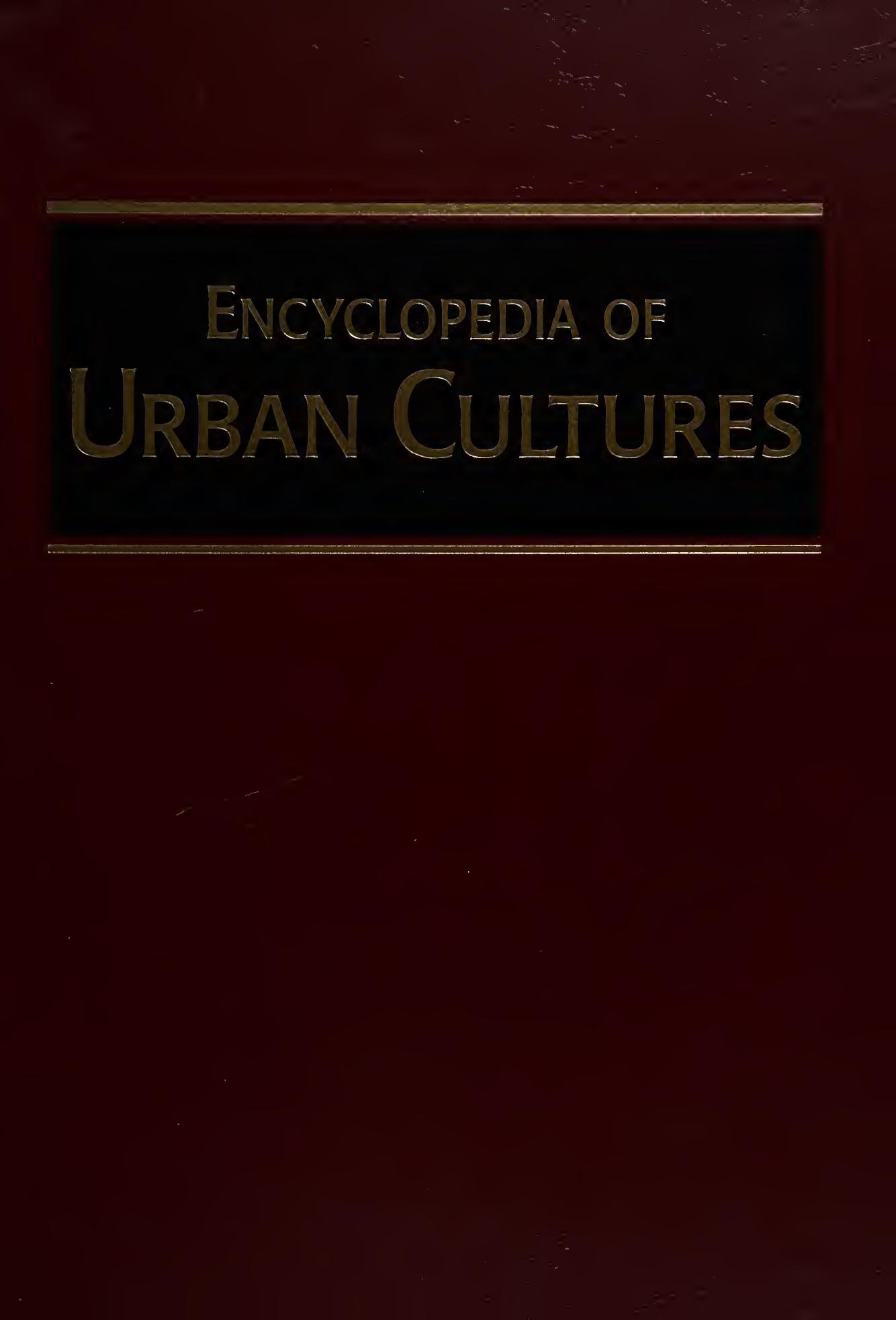 Encyclopedia of Urban Cultures: Cities and Cultures Around the World, Volume 4 by Melvin Ember; Carol R. Ember