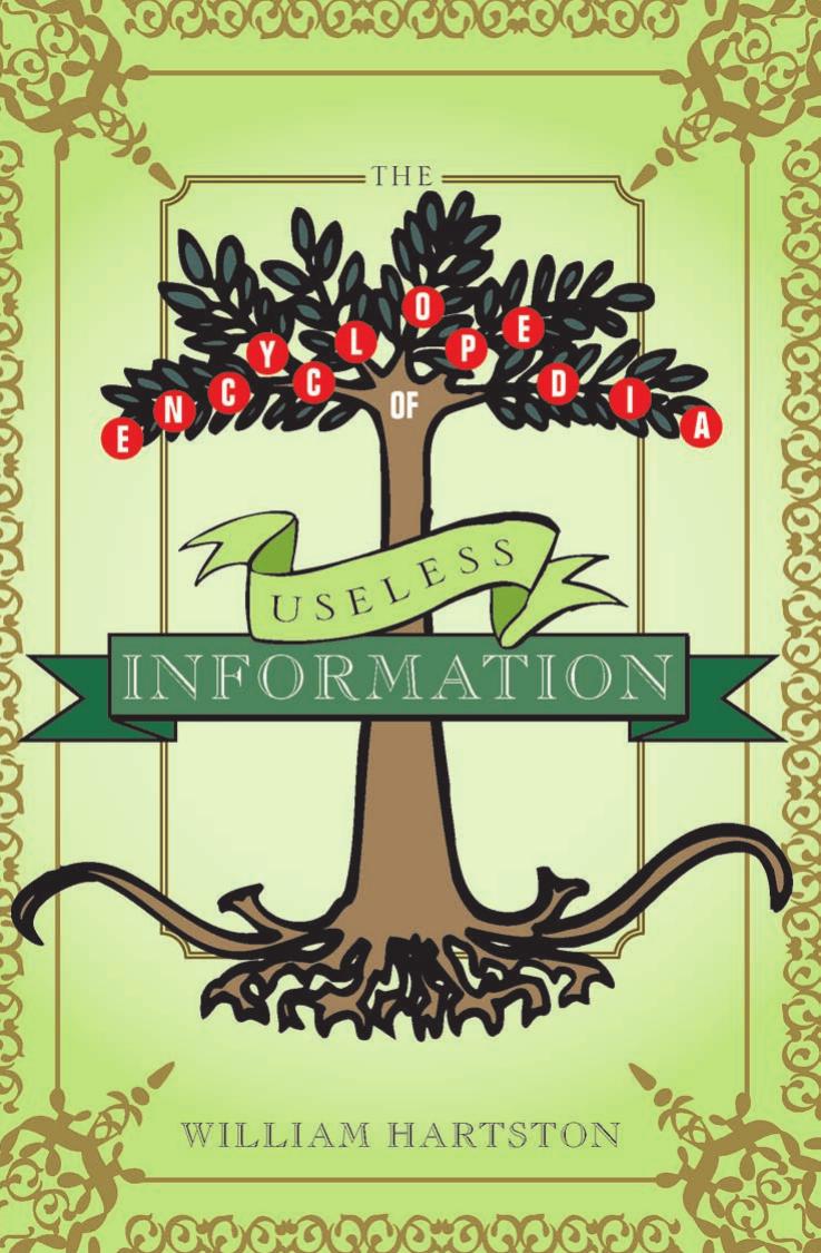 Encyclopedia of Useless Information. by Willam Hartston