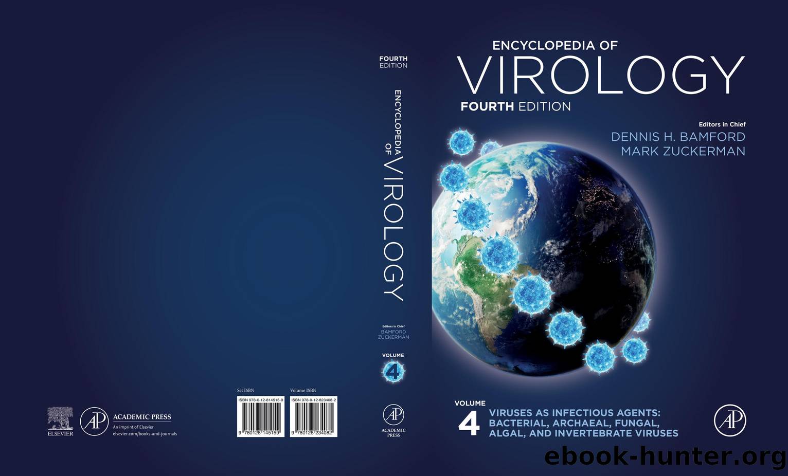 Encyclopedia of Virology, Volume 4 Viruses as Infectious Agents: Bacterial, Archaeal, Fungal, Algal, and Invertebrate Viruses by Dennis H. Bamford; Mark Zuckerman