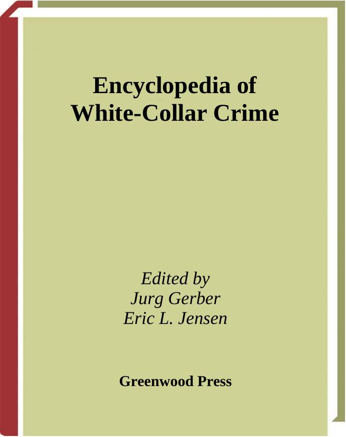 Encyclopedia of White-Collar Crime by Jurg Gerber Eric L. Jensen