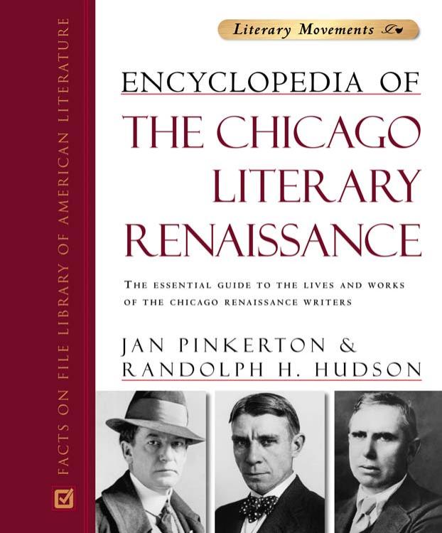 Encyclopedia of the Chicago Literary Renaissance by Pinkerton Jan.; Hudson Randolph H